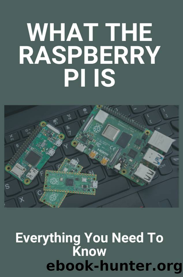 What The Raspberry Pi Is Everything You Need To Know Raspberry Pi 3 What The Raspberry Pi Is Everything You Need To Know Raspberry Pi 3